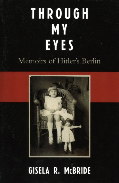 Book cover of: Through My Eyes. By: Gisela R. McBride