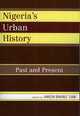 Book cover of: Nigeria's Urban History. By: Hakeem Ibikunle Tijani