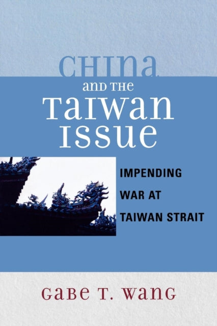 Book cover of: China and the Taiwan Issue. By: Gabe T. Wang