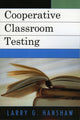 Book cover of: Cooperative Classroom Testing. By: Larry G. Hanshaw