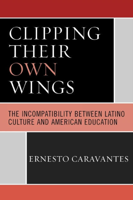Book cover of: Clipping Their Own Wings. By: Ernesto Caravantes