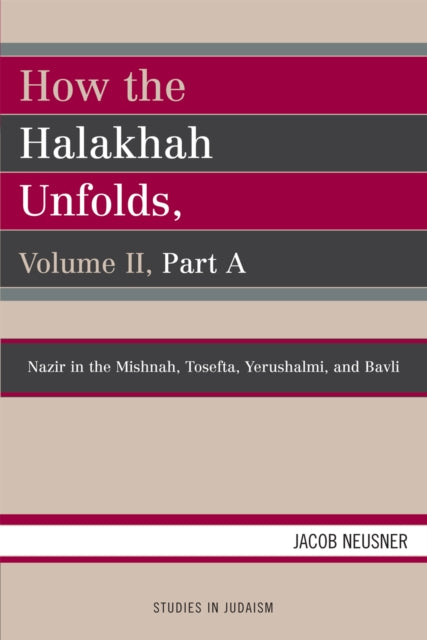 Book cover of: How the Halakhah Unfolds. By: Jacob Neusner