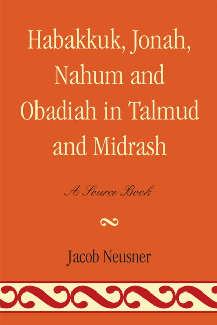 Habakkuk, Jonah, Nahum, and Obadiah in Talmud and Midrash
