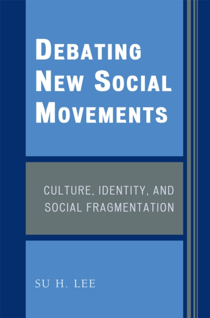 Book cover of: Debating New Social Movements. By: Su H. Lee