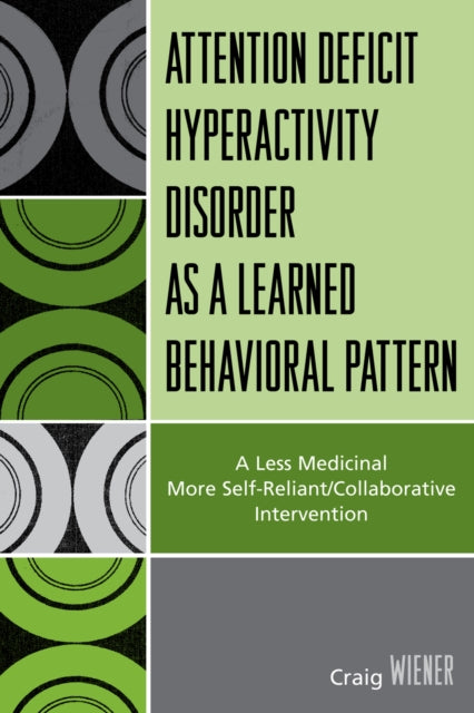 Book cover of: ADHD as a Learned Behavioral Pattern. By: Craig Wiener, Wiener Craig