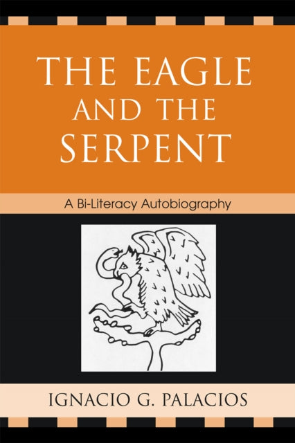 Book cover of: Eagle and the Serpent. By: Palacios Ignacio