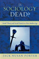 Book cover of: Is Sociology Dead?. By: Jack Nusan Porter