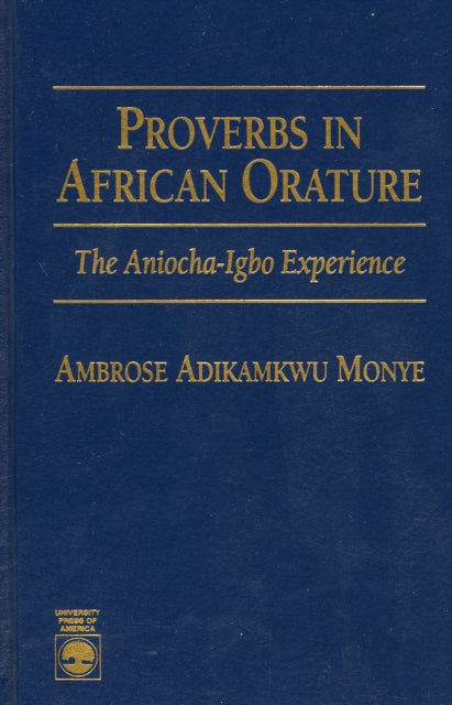 Book cover of: Proverbs in African Orature. By: Ambrose Monye