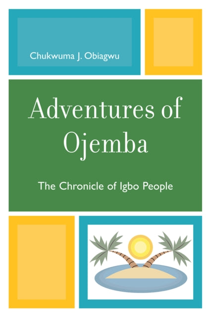 Book cover of: Adventures of Ojemba. By: Chukwuma J. Obiagwu
