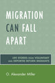 Book cover of: Migration Can Fall Apart. By: O. Alexander Miller
