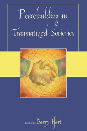 Peacebuilding in Traumatized Societies