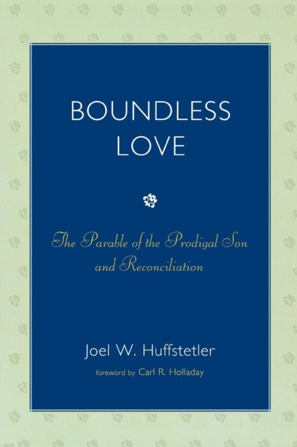 Book cover of: Boundless Love. By: Joel W. Huffstetler