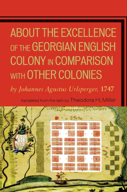 Book cover of: About the Excellence of the Georgian English Colony. By: Joh. Aug Urlsperger