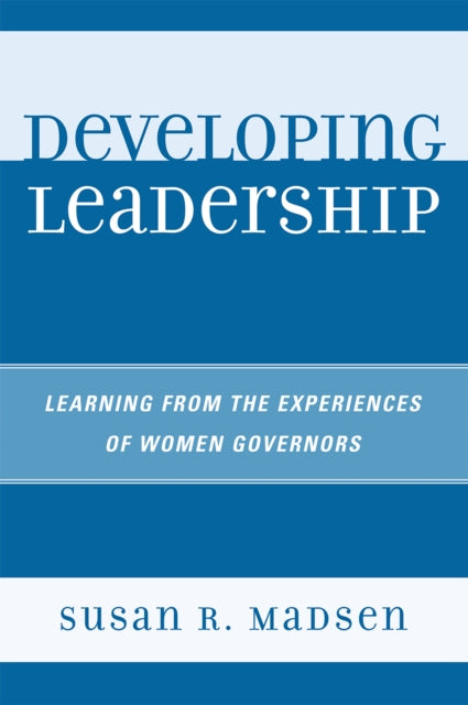 Book cover of: Developing Leadership. By: Susan R. Madsen