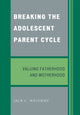 Book cover of: Breaking the Adolescent Parent Cycle. By: Jack C. Westman