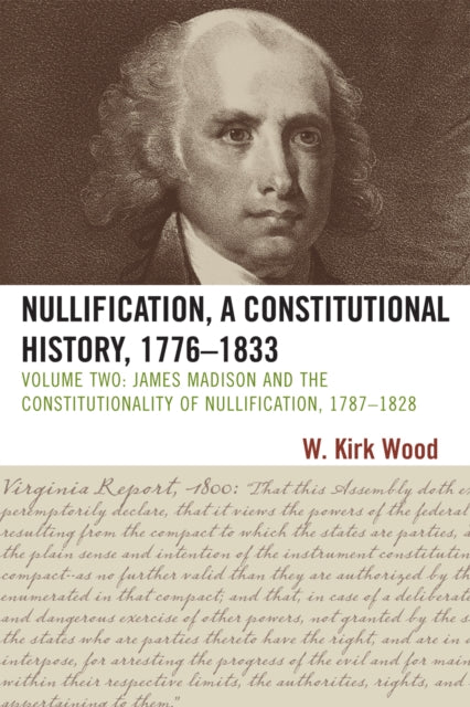 Book cover of: Nullification, A Constitutional History, 1776-1833