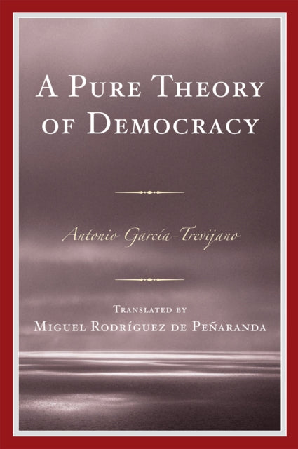 Book cover of: Pure Theory of Democracy. By: Antonio García-Trevijano