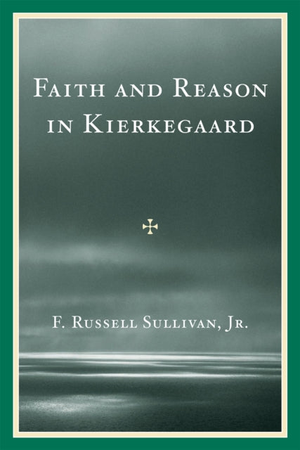 Faith and Reason in Kierkegaard