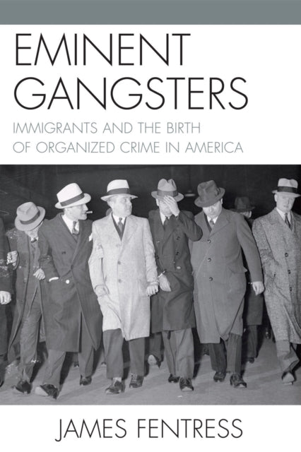 Book cover of: Eminent Gangsters. By: James Fentress