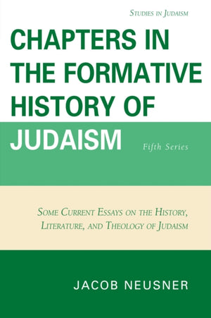 Chapters in the Formative History of Judaism