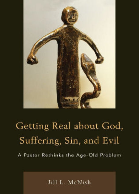 Book cover of: Getting Real About God, Suffering, Sin and Evil