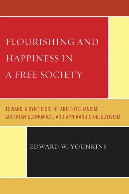 Book cover of: Flourishing & Happiness In A Free Society