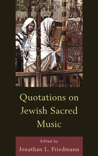 Book cover of: Quotations on Jewish Sacred Music. By: Jonathan L. Friedmann