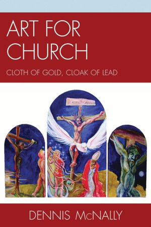 Art for Church: Cloth of Gold, Cloak of Lead