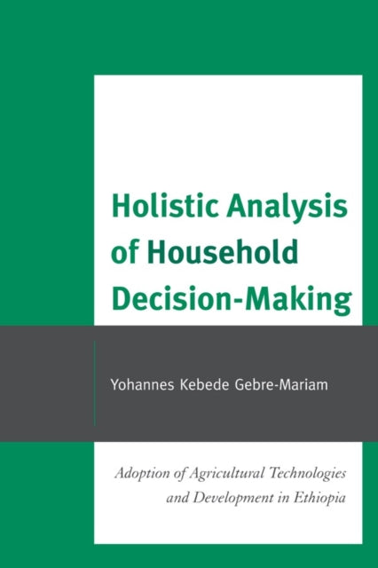 Book cover of: Holistic Analysis of Household Decision-Making. By: Yohann Gebre-Mariam
