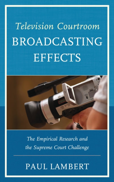 Book cover of: Television Courtroom Broadcasting Effects