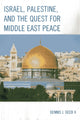 Book cover of: Israel, Palestine, & the Quest for Middle East Peace. By: Dennis J. Deeb