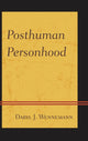 Book cover of: Posthuman Personhood. By: Daryl J. Wennemann