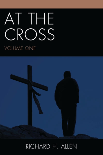 Book cover of: At the Cross. By: Richard H. Allen