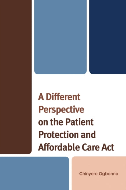 Book cover of: Different Perspective on the Patient Protection and Affordable Care Act