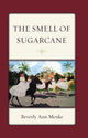 Book cover of: Smell of Sugarcane. By: Beverly Ann Menke