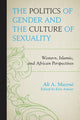 Book cover of: Politics of Gender and the Culture of Sexuality. By: Ali AlʼAmin Mazrui