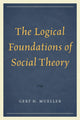 Book cover of: Logical Foundations of Social Theory. By: Gert H. Mueller