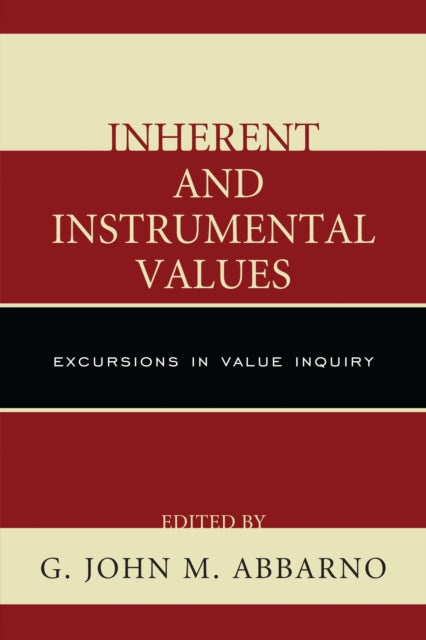Book cover of: Inherent and Instrumental Values. By: G. John M. Abbarno
