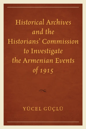 Historical Archives and the Historians' Commission to Investigate the Armenian Events of 1915
