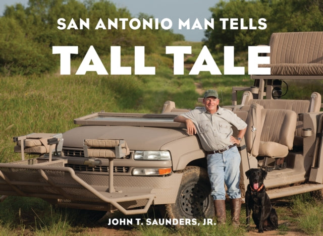 Book cover of: San Antonio Man Tells Tall Tale. By: John T. Saunders
