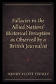 Book cover of: Fallacies in the Allied Nations' Historical Perception as Observed by a British Journalist. By: Henry Scott Stokes