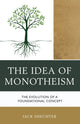 Book cover of: Idea of Monotheism. By: Jack Shechter