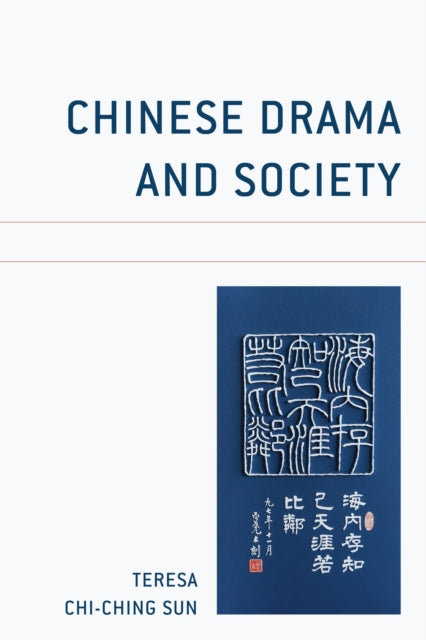 Book cover of: Chinese Drama and Society. By: Teresa Chi-Ching Sun