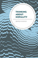 Book cover of: Thinking About Morality. By: Bernie Koenig