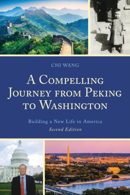 Book cover of: Compelling Journey from Peking to Washington. By: Chi Wang