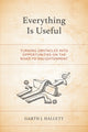 Book cover of: Everything Is Useful. By: Garth J. Hallett