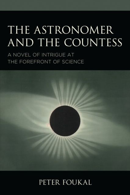 Book cover of: Astronomer and the Countess. By: Peter Foukal