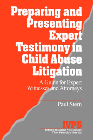 Preparing and Presenting Expert Testimony in Child Abuse Litigation