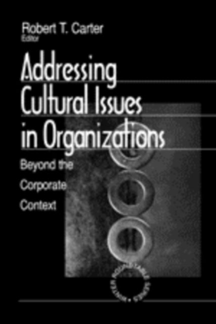 Book cover of: Addressing Cultural Issues in Organizations. By: Robert T. Carter
