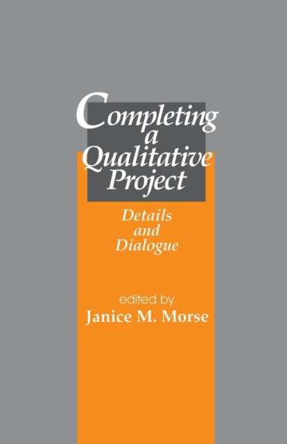 Book cover of: Completing a Qualitative Project. By: Janice M. Morse